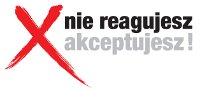 Logo kampanii "nie reagujesz-akceptujesz"