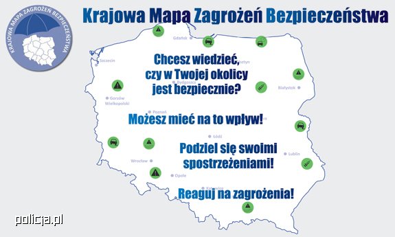 Kontur mapy Polski, w którym zamieszczone są napisy "Chcesz wiedzieć czy w Twojej okolicy jest bezpiecznie? Możesz mieć na to wpływ! Podziel się swoimi spostrzeżeniami! Reaguj na zagrożenia!". Na górze napis "Krajowa Mapa Zagrożeń Bezpieczeństwa"