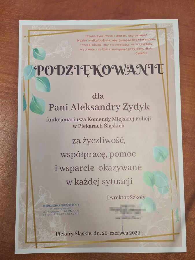 Podziękowanie dla Pani Aleksandry Zydyk funkcjonariusza Komendy Miejskiej Policji w Piekarach Śląskich za życzliwość, współpracę, pomoc i wsparcie okazywane w każdej sytuacji