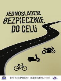 Plakat promujący akcję &quot;Jednośladem bezpiecznie do celu&quot;