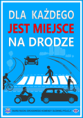 &quot;Dla każdego jest miejsce na drodze&quot; Obraz przedstawia osoby poruszające się po drodze pieszo, samochodem, rowerem, motocyklem na hulajnodze. Na dole napis &quot;Biuro Ruchu Drogowego Komendy Głównej Policji: oraz logo policji i ruchu drogowego