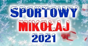 Obrazek kolorowy przedstawia napis &quot;Sportowy Mikołaj 2021&quot;