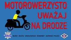 Motorowerzysto uważaj na drodze.