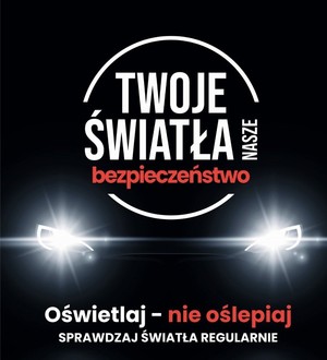 Plakat promujący działania &quot;Twoje światła- nasze bezpieczeństwo&quot; Samochód z włączonymi światłami