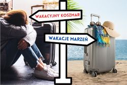 Na środku zdjęcia widoczny drogowskaz z dwiema strzałkami, strzałka skierowana w lewo z napisem &amp;amp;quot; wakacyjny koszmar&amp;amp;quot; oraz strzałka skierowana w prawo z napisem &amp;amp;quot;wakacje marzeń&amp;amp;quot;. Po lewej strony zdjęcia widoczna siedząca kobieta przy walizce z głową schowaną w kolanach. Po prawej stronie zdjęcia widoczna walizka na plaży w tle morza. Na walizce widoczne okulary przeciwsłoneczne i kapelusz.