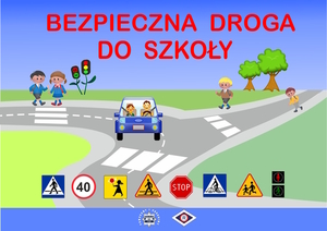 Plakat promujący akcje &quot;Bezpieczna droga do szkoły&quot;