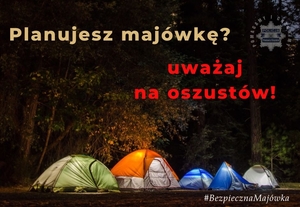 Grafika przedstawia namioty rozłożone pod lasem oraz napis&amp;quot; planujesz majówkę? uważaj na oszustów&amp;quot;