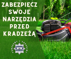 Grafika przedstawia kosiarkę oraz napis &quot;zabezpiecz swoje narzędzia przed kradzieżą&quot;