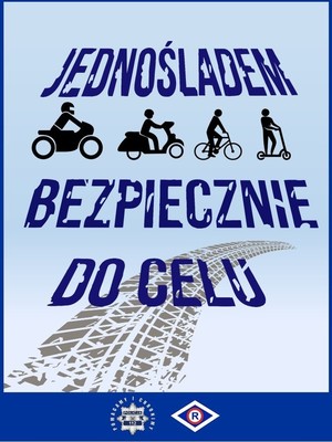 Plakat przedstawiający  jednoślady oraz napis &quot;Jednośladem bezpiecznie do celu&quot;