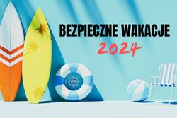 Grafika przedstawia deski surfingowe oraz napis bezpieczne wakacje 2024