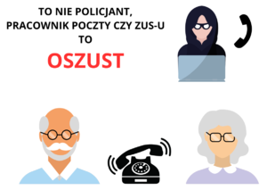 Grafika przedstawia oszusta dzwoniącego do seniorów oraz napis &quot; to policjant, pracownik poczty czy ZUS-u- to oszust&quot;