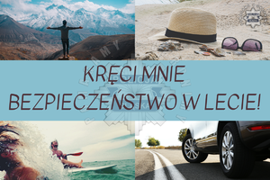 Grafika przedstawia góry, plażę, morze oraz samochód, a także napis &quot;Kręci mnie bezpieczeństwo w lecie&quot;