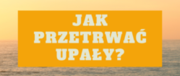 Grafika z napisem &quot;Jak przetrwać upał&quot;