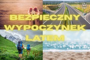 bezpieczny wypoczynek latem oraz obrazy pokazujące góry, łąki, morze, drogę