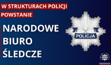 gwiazda Policji oraz napis &quot; W strukturach Policji powstanie Narodowe Biuro Śledcze&quot;