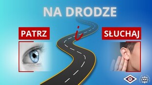 Napis "na drodze patrz i słuchaj"